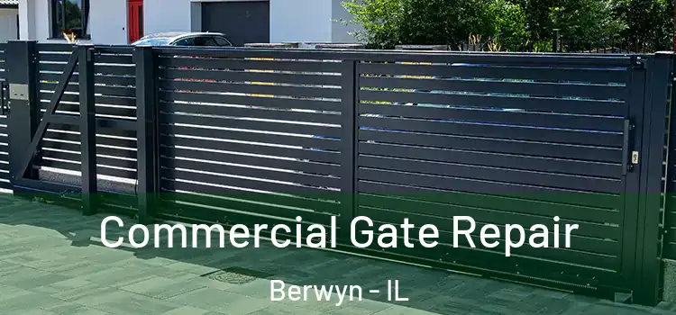 Commercial Gate Repair Berwyn - IL
