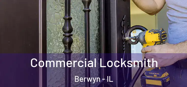 Commercial Locksmith Berwyn - IL