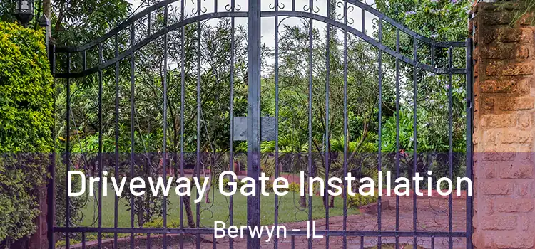 Driveway Gate Installation Berwyn - IL
