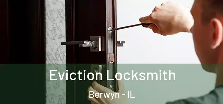 Eviction Locksmith Berwyn - IL