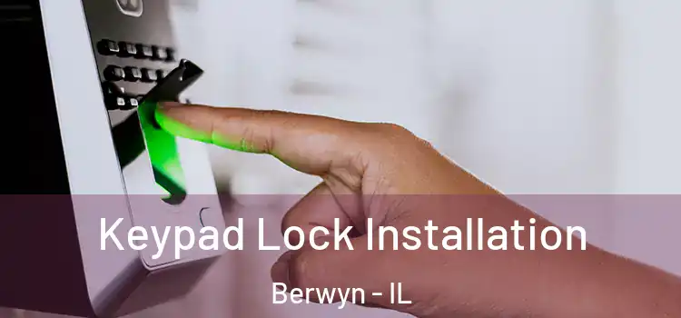 Keypad Lock Installation Berwyn - IL
