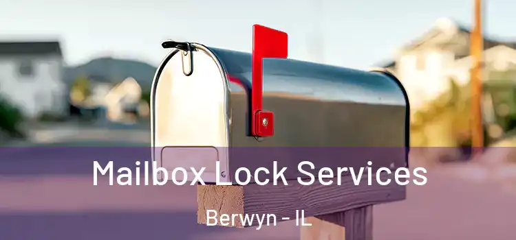 Mailbox Lock Services Berwyn - IL