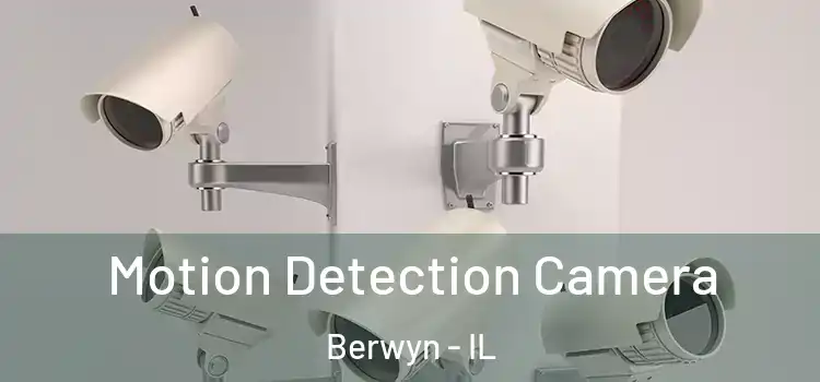  Motion Detection Camera Berwyn - IL