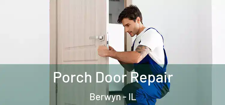  Porch Door Repair Berwyn - IL