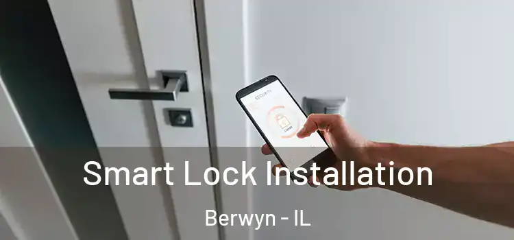 Smart Lock Installation Berwyn - IL